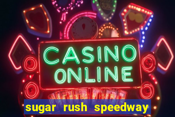 sugar rush speedway download android